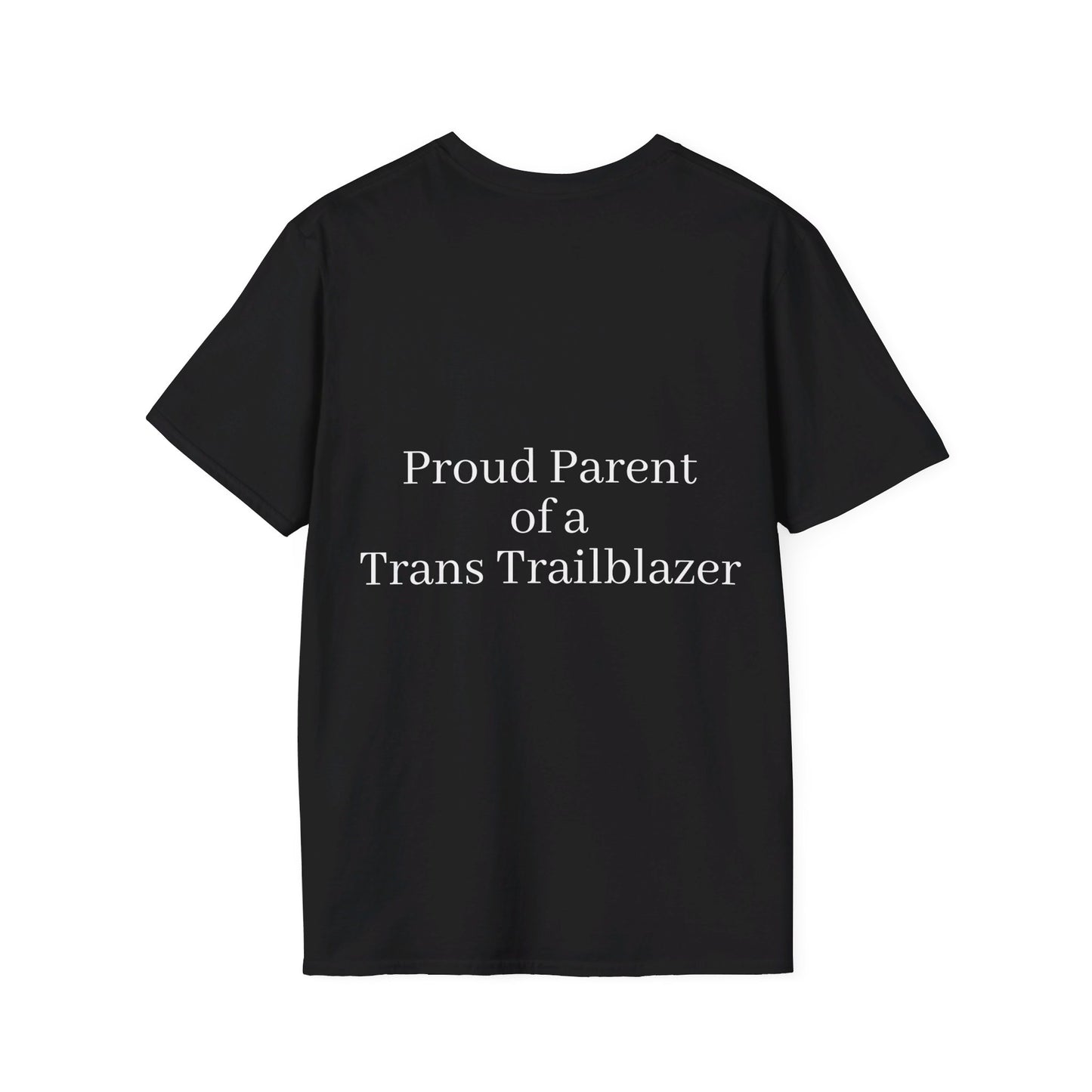 "Proud Parent of a Trans Trailblazer" T-shirt.