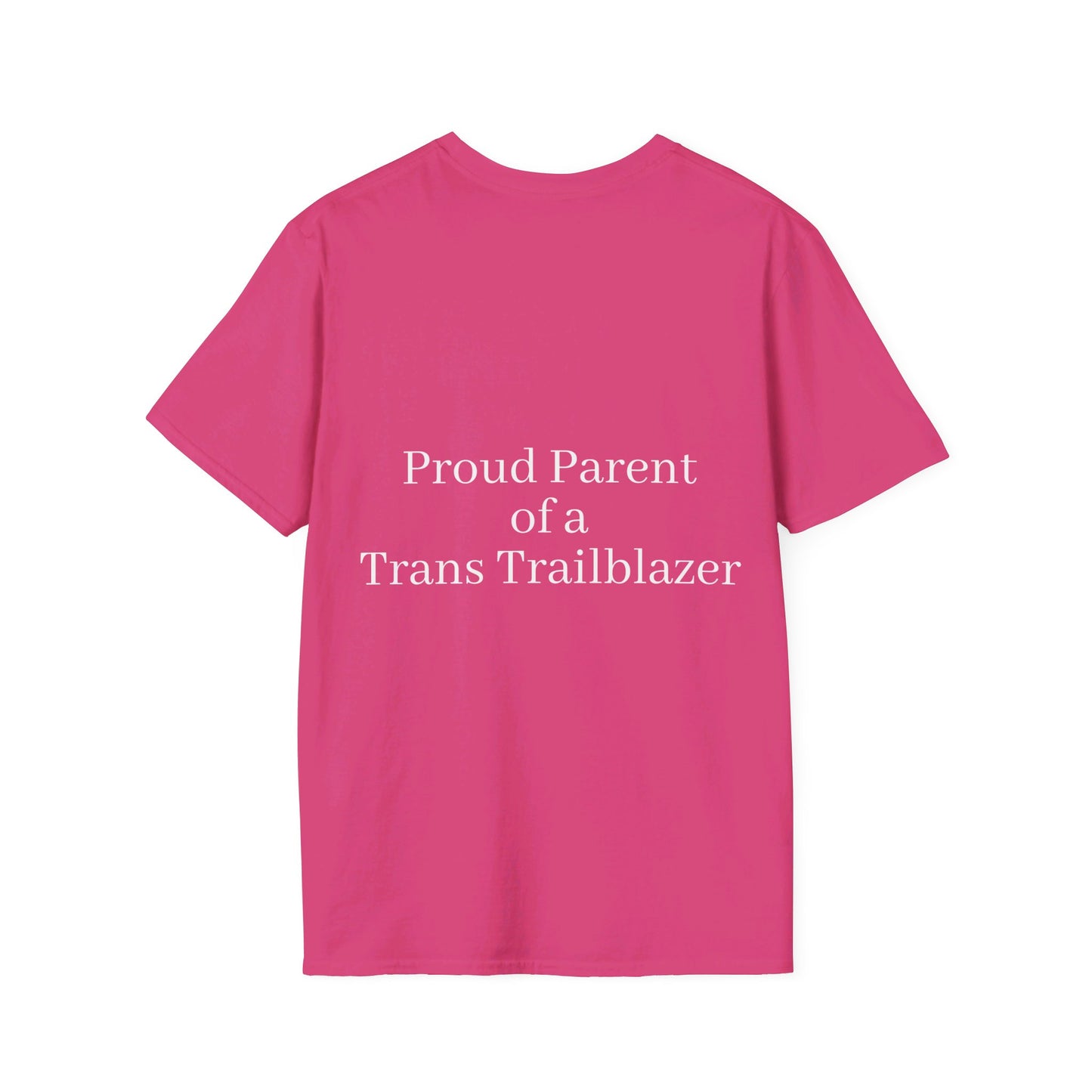 "Proud Parent of a Trans Trailblazer" T-shirt.